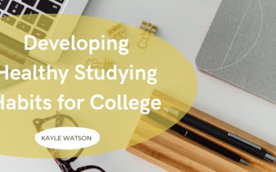 Developing Healthy Studying Habits for College