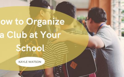 How to Organize a Club at Your School
